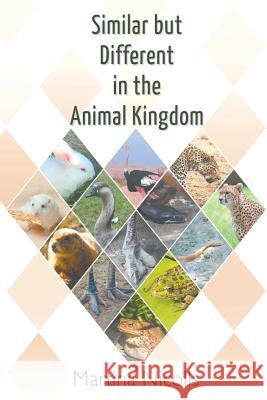 Similar but Different in the Animal Kingdom Martina Nicolls 9781681819419 Strategic Book Publishing - książka