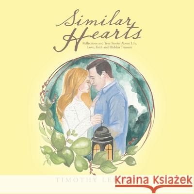 Similar Hearts: Reflections and True Stories About Life, Love, Faith and Hidden Treasure Timothy Lehman 9781728389066 Authorhouse UK - książka