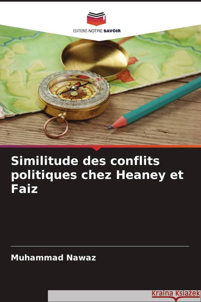 Similitude des conflits politiques chez Heaney et Faiz Nawaz, Muhammad 9786204482439 Editions Notre Savoir - książka