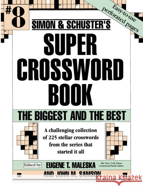 Simon & Schuster Super Crossword Puzzle Book #8: The Biggest and the Best Maleska, Eugene T. 9780671897093 Fireside Books - książka