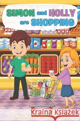 Simon and Holly are Shopping: Series 1, Volume 2 Chris North Leo A Fox  9781778109485 ISBN Canada - książka