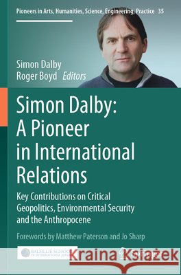 Simon Dalby: A Pioneer in International Relations  9783031833816 Springer Nature Switzerland - książka