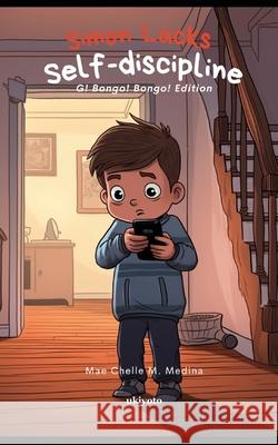 Simon Lacks Self-discipline Mae Chelle M Medina 9789362697387 Ukiyoto Publishing - książka