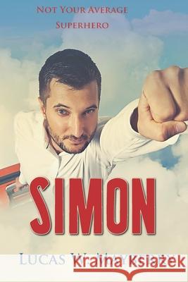 Simon: Not Your Average Superhero Lucas W. Mayberry 9781527282162 Nielsen - książka