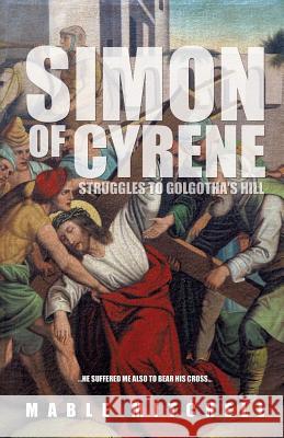 Simon of Cyrene Mable Mitchell 9781498401715 Xulon Press - książka