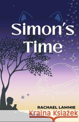 Simon\'s Time Rachael Lammie 9781738764709 Proof It Publishing - książka