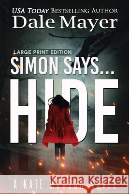 Simon Says... Hide Dale Mayer 9781778864070 Valley Publishing Ltd. - książka