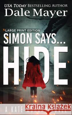 Simon Says... Hide Dale Mayer 9781778865626 Valley Publishing Ltd. - książka