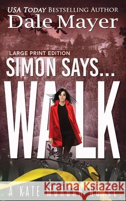 Simon Says... Walk Dale Mayer 9781778865725 Valley Publishing Ltd. - książka