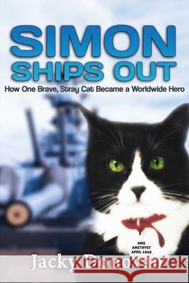 Simon Ships Out. How one brave, stray cat became a worldwide hero: Based on a true story Donovan, Jacky 9781514134061 Createspace - książka