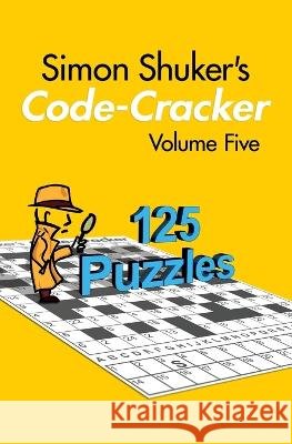 Simon Shuker's Code-Cracker, Volume Five Shuker, Simon 9781991163301 Joxal Publishing - książka