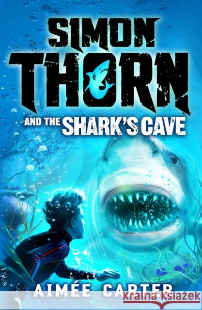 Simon Thorn and the Shark's Cave Ms. Aimee Carter 9781408858059 Bloomsbury Publishing PLC - książka