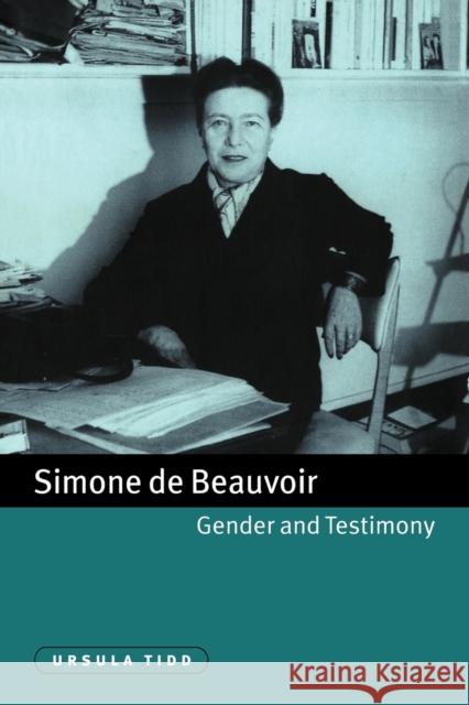 Simone de Beauvoir, Gender and Testimony Ursula Tidd Michael Sheringham 9780521034500 Cambridge University Press - książka