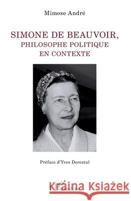 Simone de Beauvoir, philosophe politique en contexte Mimose Andr? Yves Dorestal 9782336474502 Editions L'Harmattan - książka