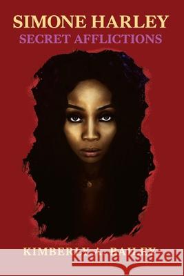 Simone Harley Secret Afflictions Kimberly a Bailey 9798985486001 979-8-985486--1 - książka