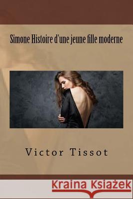 Simone Histoire d'une jeune fille moderne Tissot, Victor 9781534955196 Createspace Independent Publishing Platform - książka