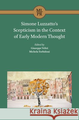 Simone Luzzatto's Scepticism in the Context of Early Modern Thought Giuseppe Veltri Michela Torbidoni 9789004694255 Brill - książka