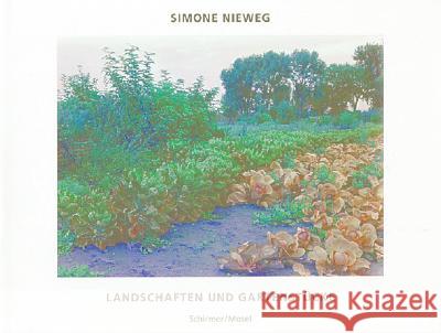 Simone Nieweg: Landschaften Und Gardenstucke Saskia Asser, Els Barents 9783829600408 Schirmer/Mosel Verlag GmbH - książka