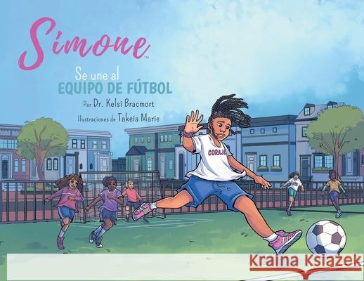 Simone se une al equipo de fútbol Bracmort, Kelsi 9781736527313 Mayhew - książka