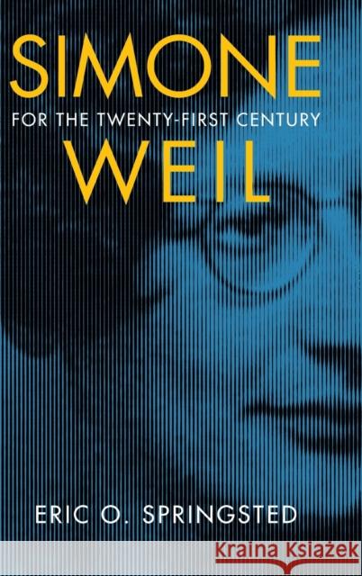 Simone Weil for the Twenty-First Century Eric O. Springsted 9780268200213 University of Notre Dame Press - książka