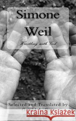 Simone Weil: Wrestling With God Buss, Gerald Arthur 9781543187588 Createspace Independent Publishing Platform - książka