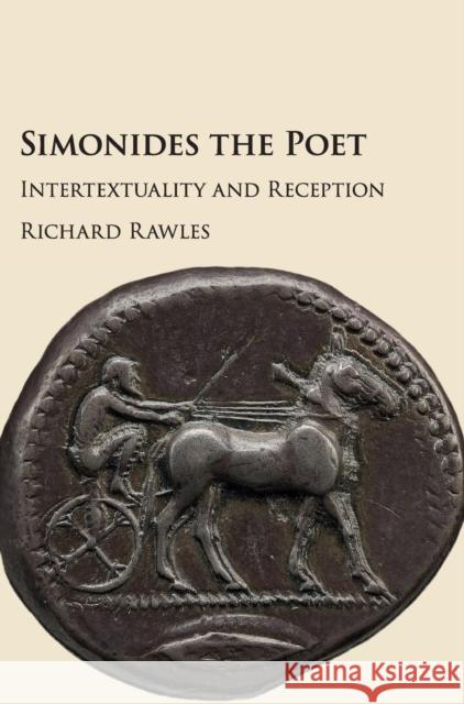 Simonides the Poet: Intertextuality and Reception Richard Rawles 9781107141704 Cambridge University Press - książka