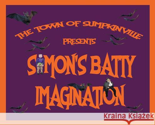 Simon's Batty Imagination Carmen Andersen 9780999627136 CSB Innovations - książka