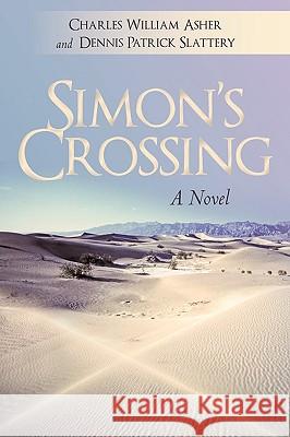 Simon's Crossing Charles William Asher Dennis Patrick Slattery 9781450202497 iUniverse.com - książka