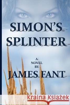 Simon's Splinter James Fant 9781719022453 Createspace Independent Publishing Platform - książka