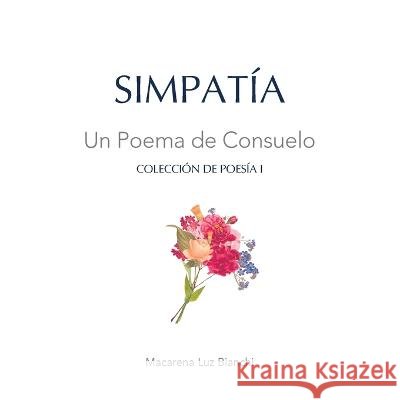 Simpatía: Un Poema de Consuelo Macarena Luz Bianchi 9781954489448 Spark Social, Inc. - książka