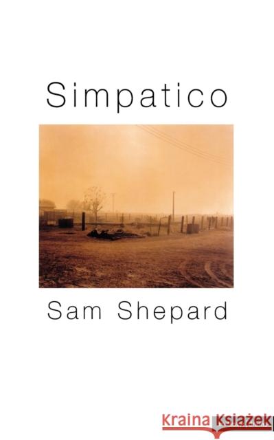 Simpatico : A Play in Three Acts Sam Shepard 9780413697905 A & C BLACK PUBLISHERS LTD - książka