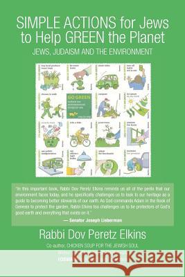 Simple Actions for Jews to Help Green the Planet: Jews, Judaism and the Environment Rabbi Dov Peretz Elkins 9781463777654 Createspace - książka
