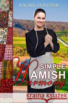 Simple Amish Harmony Rachel Stoltzfus 9781537665283 Createspace Independent Publishing Platform - książka