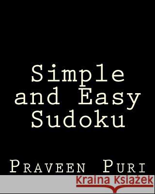 Simple and Easy Sudoku: Easy and Fun Large Grid Sudoku Puzzles Praveen Puri 9781480127227 Createspace - książka