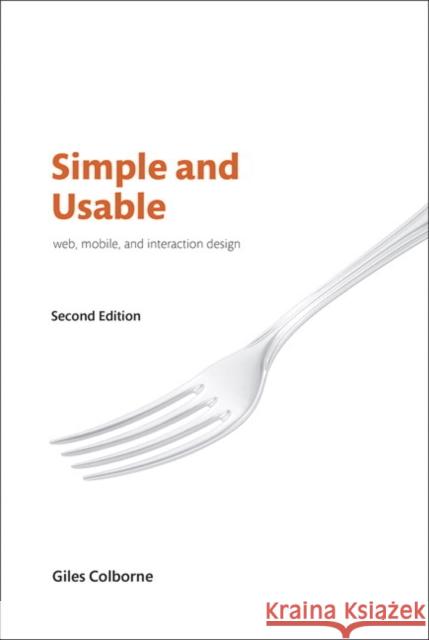 Simple and Usable Web, Mobile, and Interaction Design Giles Colborne 9780134777603 Pearson Education (US) - książka