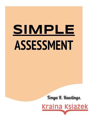 SIMPLE Assessment Rawlings, Tonya R. 9781721891207 Createspace Independent Publishing Platform - książka