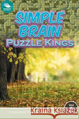 Simple Brain Puzzle Kings Vol 2: Crossword Puzzles Hard Edition Speedy Publishing LLC 9781682802946 Speedy Publishing LLC - książka