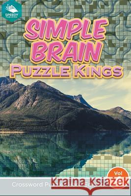 Simple Brain Puzzle Kings Vol 4: Crossword Puzzles Hard Edition Speedy Publishing LLC 9781682802960 Speedy Publishing LLC - książka