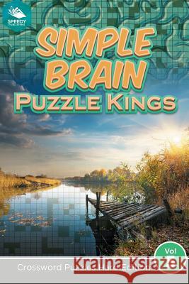 Simple Brain Puzzle Kings Vol 5: Crossword Puzzles Hard Edition Speedy Publishing LLC 9781682802977 Speedy Publishing LLC - książka