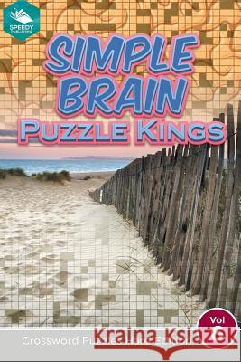 Simple Brain Puzzle Kings Vol 6: Crossword Puzzles Hard Edition Speedy Publishing LLC 9781682802984 Speedy Publishing LLC - książka