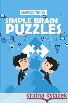 Simple Brain Puzzles: No Four In A Row Puzzles White, Marcus 9781724015150 Independently Published - książka