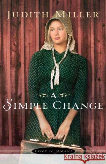 Simple Change Miller, Judith 9780764210013 Bethany House Publishers - książka