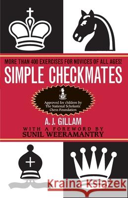 Simple Checkmates: More Than 400 Exercises for Novices of All Ages! A. J. Gillam A. J. Gilliam 9780345403070 Ballantine Books - książka