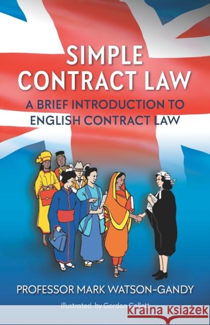 Simple Contract Law: A brief introduction to English Contract Law Mark Watson-Gandy 9781838025205 Prof Mark Watson-Gandy - książka