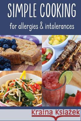 Simple Cooking for allergies and intolerances Heath, Cheree 9780994412652 Of the World Publishing - książka