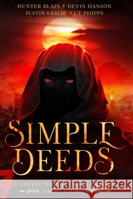 Simple Deeds: A Collection of Urban Fantasy Short Stories Hunter Blain C. T. Phipps Devin Hanson 9781733187381 J.S.L - książka