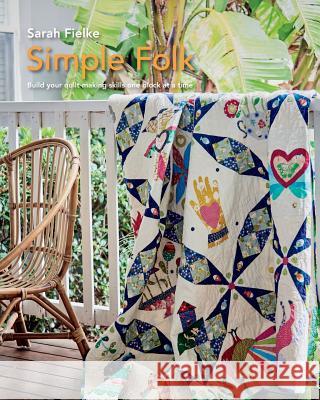 Simple Folk Quilt Pattern with instructional videos Sarah Fielke 9780368214141 Blurb - książka