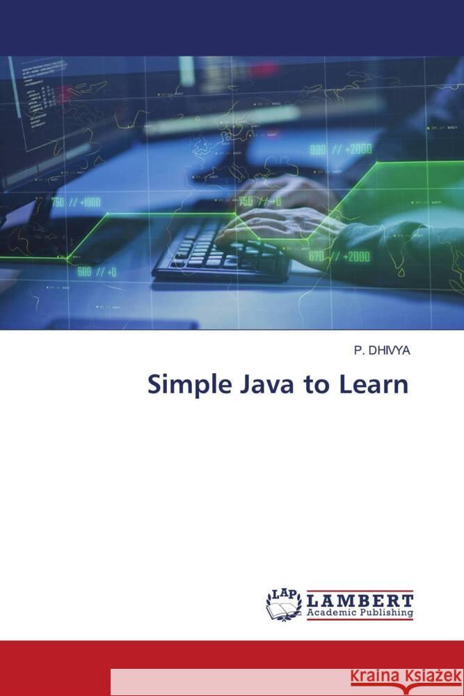 Simple Java to Learn DHIVYA, P. 9786203308167 LAP Lambert Academic Publishing - książka