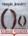Simple Jewelry: Handcrafted Designs and Easy Techniques Clair Wolfe 9781784941758 GMC Publications