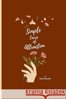 Simple laws of attraction Wilson Eden Wilson 9798846987159 Independently published - książka